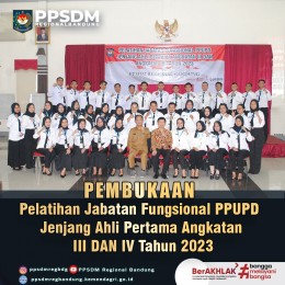 Pelatihan Jabatan Fungsional PPUPD Jenjang Ahli Pertama Angkatan III dan IV Tahun 2023