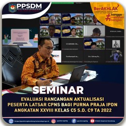 Evaluasi Rancangan Aktualisasi Peserta Latsar CPNS Bagi Purna Praja Ipdn Angkatan XXVIII Kelas C5 S.D. C9 TA 2022