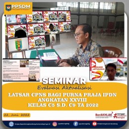 Peserta Latsar CPNS Bagi Purna Praja IPDN Angkatan XXVIII Kelas C5 s.d. C9 TA 2022 menjalani Evaluasi Aktualisasi