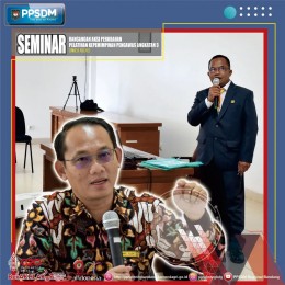 Seminar Rancangan Aksi Perubahan Kinerja Pelayanan Publik peserta Pelatihan Kepemimpinan Pengawas Angkatan Ke 3 PNBP TA. 2022