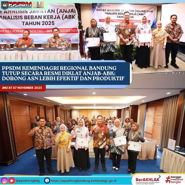 PPSDM Kemendagri Regional Bandung Tutup Secara Resmi Diklat Anjab-ABK: Dorong ASN Lebih Efektif dan Produktif