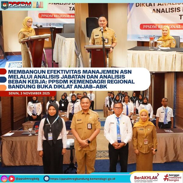 Membangun Efektivitas Manajemen ASN Melalui Analisis Jabatan dan Analisis Beban Kerja: PPSDM Kemendagri Regional Bandung Buka Diklat Anjab-ABK