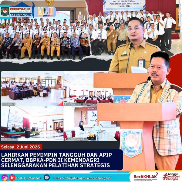 Lahirkan Pemimpin Tangguh dan APIP Cermat, BBPKA-PDN II Kemendagri Selenggarakan Pelatihan Strategis